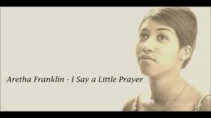  Aretha Franklin I Say A Little Prayer Lyrics Hd Aretha Franklin Little Prayer Songs To Sing