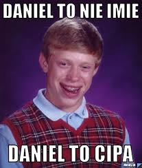 Daniel to nie imie Daniel to cipa
