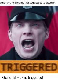 General Hux Triggered Star Wars Humor Star Wars Memes Star Wars Episodes