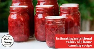 Estimating Nutritional Values Of A Home Canning Recipe Healthy Canning