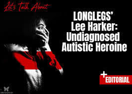 Longlegs Analysis: Lee Harker as Undiagnosed Autistic Heroine - Morbidly  Beautiful