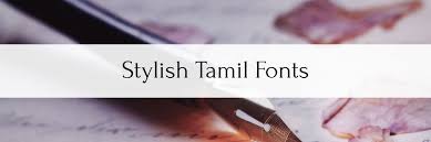 Sample texts for a few fonts are only shown above. 11 New Stylish Tamil Fonts Online Free Download