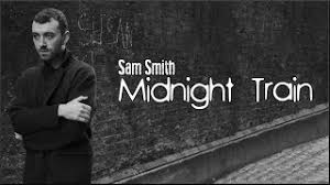 Image result for sam smith midnight train