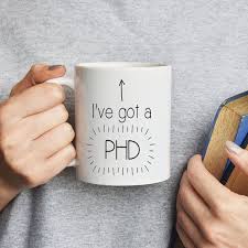 Grab one of these gift ideas for a phd graduation! Graduation I Ve Got A Phd Ceramic Mug Phd Graduation Gifts Graduation Gifts For Him Phd Gifts