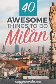 Above all, there are a wealth of activities and sights that visitors often overlook. 40 Epic Things To Do In Milan Italy Fashion Food Attractions More