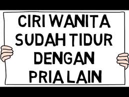 Mimpi sering dikatakan orang sebagai bunga tidur. Ciri Wanita Sudah Tidur Dengan Pria Lain Youtube