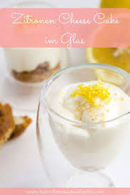 Zitronen Cheesecake Im Glas Getranke Rezepte Lebensmittel Essen Und Dessert Ideen