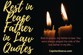Funny father in law quotes. 100 Rest In Peace Quotes Rip Message For Parents Family Friends