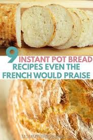 9 Instant Pot Bread Recipes You Knead In Your Life Recipes Crock Pot Bread Instant Pot Dinner Recipes