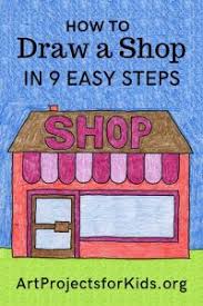 How To Draw A Shop Art Projects For Kids Kids Art Projects Easy Art Projects Art Projects