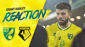 Again struggled to get in game, couldn't get the better of grant hanley and hauled off. Norwich City 0 1 Watford Grant Hanley Reaction Onefootball