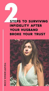 You never thought those words would apply to you. If Your Husband Cheated Broke Your Trust You Can Still Survive Keep Going Cheating Husband Why Men Cheat Surviving Infidelity