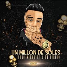 🇵🇪King Nitro presenta "Un Millón de Soles" Feat Lito Kirino 🔈 Escúchalo  en Spotify:  https://open.spotify.com/album/40egFSVbsTHRAVqnGuUNMS?si=i1OsoGh9QfqwCL-rscKQhg