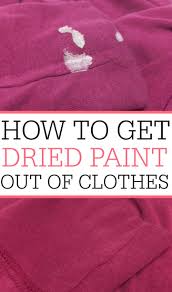 How to rescue your stuff from acrylic paint spills. How To Get Dried Paint Out Of Clothes Cleaning Hacks House Cleaning Tips Clean House