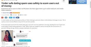 The legitimacy of these new dating verification sites is not so clear. Breaking The Online Dating Sound Barrier Tinder Safe Dating Spam Uses Safety To Scam Users Out Of Money Via Symantec Official Blog