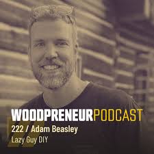 Adam Beasley: Lazy Guy DIY