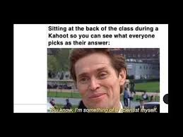 Memes from around the web. 18 Kahoot Memes Youtube