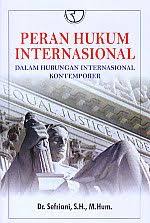 Peran Hukum Internasional Dalam Hubungan Internasional Kontemporer Sefriani Hubungan Internasional Hubungan Hukum