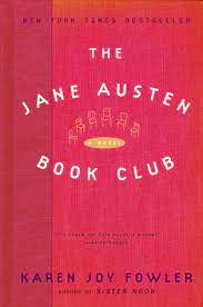 Each of us has a private austen. The Jane Austen Book Club By Karen Joy Fowler
