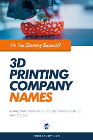 488 Creative 3d Printing Company Names 3d Printing Companies 3d Printing Business 3d Printing
