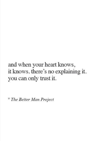 And When Your Heart Knows It Knows Relationships Quotes In 2021 Do Better Quotes Mind And Heart Quotes Save Me Quotes
