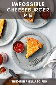Bisquick Impossible Cheeseburger Pie Recipe Impossible Cheeseburger Pie Recipe The Dinner Bell Recipe In 2020 Cheeseburger Pie Pie Recipe Book Fun Easy Recipes