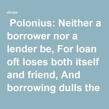 Neither A Borrower Nor A Lender Be Shakespeare Quotes The Borrowers Shakespeare Quotes Lender