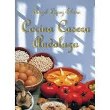 Elabora paso a paso las recetas más populares de la cocina andaluza. La Cocina Andaluza Ingles Lacalle Lamata Joaquin 5 En Libros Fnac
