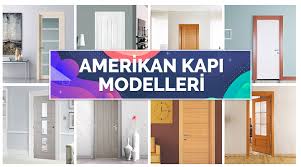 Çelik, demir ya da ahşap gibi farklı malzemelerden oluşan kapı modelleri taksit fırsatı ve ücretsiz kargo evlerinizi güzelleştirecek kapı modelleri nelerdir? Amerikan Kapi Modelleri 2021 En Guzel Ic Kapi Modelleri