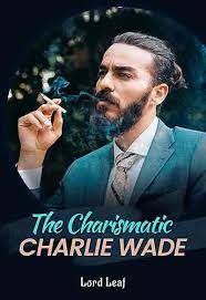 The charismatic charlie wade book:. Charismatic Charlie Wade Full Novel The Amazing Son In Law Ep07 Charismatic Charlie Wade Goodnovel Youtube Charlie Wade Has Managed To Tell The Reality And Human Materialistic Thoughts Hstgchnhg Hgrujk