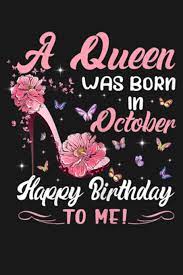 Blessed to see another year! A Queen Was Born In October Happy Birthday To Me Funny Birthday Saying Quote Notebook Journal Diary Present And Best Friend S Co Workers Gift Floral And Pink High Heel