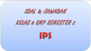 Download unduh soal ukk uas pat seni budaya smp kelas 8 dan kunci jawaban semester 2 kurikulum 2013 k 13 uas genap semester 2 bocoran kunci jawaban 2019 2019 2020 pg essay hots. Soal Pat Ips Kelas 8 Smp Mts Semester 2 Kunci Jawaban Uas Dan Ukk Pilihan Ganda Essay Tribun Pontianak