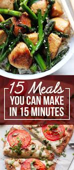 Here Are 15 Meals You Can Make In 15 Minutes Meals Quick Meals College Meals