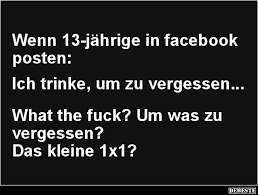 Wenn 13 Jahrige In Facebook Posten Lustige Spruche Witzige Spruche Urkomische Zitate
