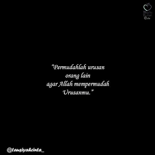 Mudahkanlah urusan orang di sekeliling kita dan hulurkanlan bantuan dengan ikhlas. Barang Siapa Yang Memudah Kesulitan Seorang Mumin Dari Berbagai Kesulitan Kesulitan Dunia Allah Akan Memudahkan Kesulitan Ke Kata Kata Kata Kata Bijak Perasaan