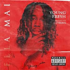 Play Ella Mai by Young Fresh