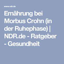 Morbus Crohn Ernahrung Anpassen Je Nach Phase Colitis Ulcerosa Colitis Ulcerosa Ernahrung Ratgeber Gesundheit