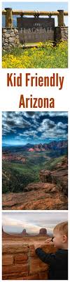 Best Kid Friendly Arizona Tips For Family Travel What To Do Where To Go And Why Arizona Is A Great Fami Family Travel Destinations Family Travel Travel Usa