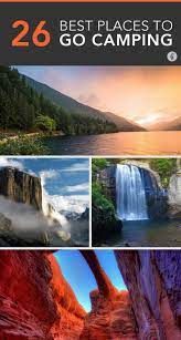The 36 Best Places To Pitch A Tent In The U S Best Places To Camp Camping Locations Camping Destinations