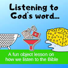 Object Lesson Listening To God S Word You will need to hide them either around the house or outside, depending on how you want to do it, prior start the lesson today by telling your kids that you have a jar of pennies. object lesson listening to god s word