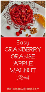 This link is to an external site that may or may not meet accessibility guidelines. Easy Cranberry Orange Apple Walnut Relish Is The Easiest Quickest Recipe You Ll Make For Thanksgiving Relish Recipes Cranberry Relish Recipe Cranberry Recipes