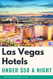 Las Vegas Hotels Under 50 A Night Las Vegas Hotel Deals Las Vegas Vacation Ballys Hotel Las Vegas
