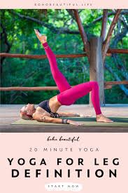 Boho Beautiful Yoga Yoga For Leg Definition Bliss In 2020 Boho Beautiful Yoga Yoga For Legs Beautiful Yoga