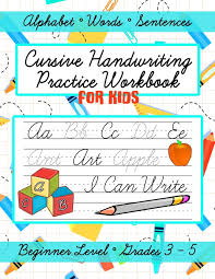 Each of the 26 letters of the english alphabet is used within it. Cursive Handwriting Practice Workbook For Kids Grades 3 5 Learn Writing In Cursive Letters For Beginners Letters Words And Sentences Press Crystal Hows 9798679289123 Amazon Com Books