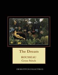 Regular and large print cross stitch chart. The Dream Rousseau Cross Stitch Pattern Large Print Paperback The Book Haven