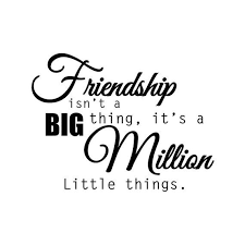 Friendship Big Million Little Things Graphics Svg Dxf Eps Png Cdr Ai Pdf Vector Art Clipart Instant Friends Forever Quotes Love My Best Friend Friends Quotes