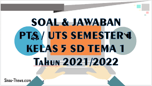 Buku bina o menulis tata tertib sekolah. Soal Jawaban Pts Tema 1 Kelas 5 Sd Semester 1 Tahun 2021 2022 Sinau Thewe Com