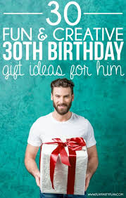 Good 30th birthday gifts are hard to come by but something unique that's truly personal is a winner in our eyes. 30 Creative 30th Birthday Ideas For Him Play Party Plan