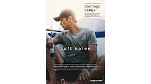 Barcelona based argentinian six times olympic sailor who overcame lung cancer to be the 2016 olympic champion. Buch Luft Holen Von Santiago Lange Sail24 Com