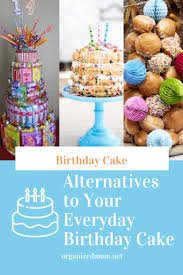 Jul 23, 2015 · cake looks yum! Alternatives To Your Everyday Birthday Cake The Organized Mom